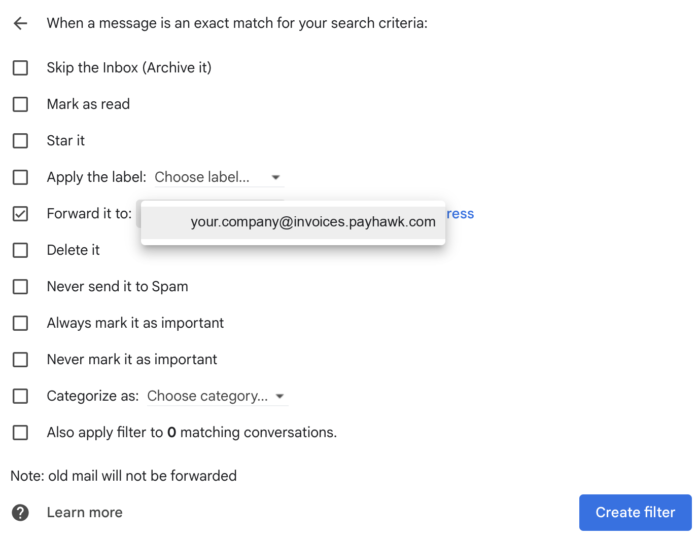 Gmail filter actions with Forward it to selected and the Mailbox address in the drop-down