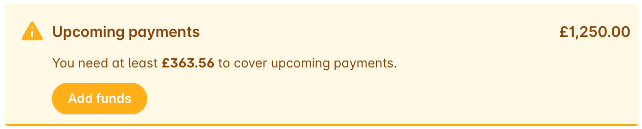 Upcoming payments warning saying you need at least £363.56 to cover upcoming payments, with an Add funds button.
