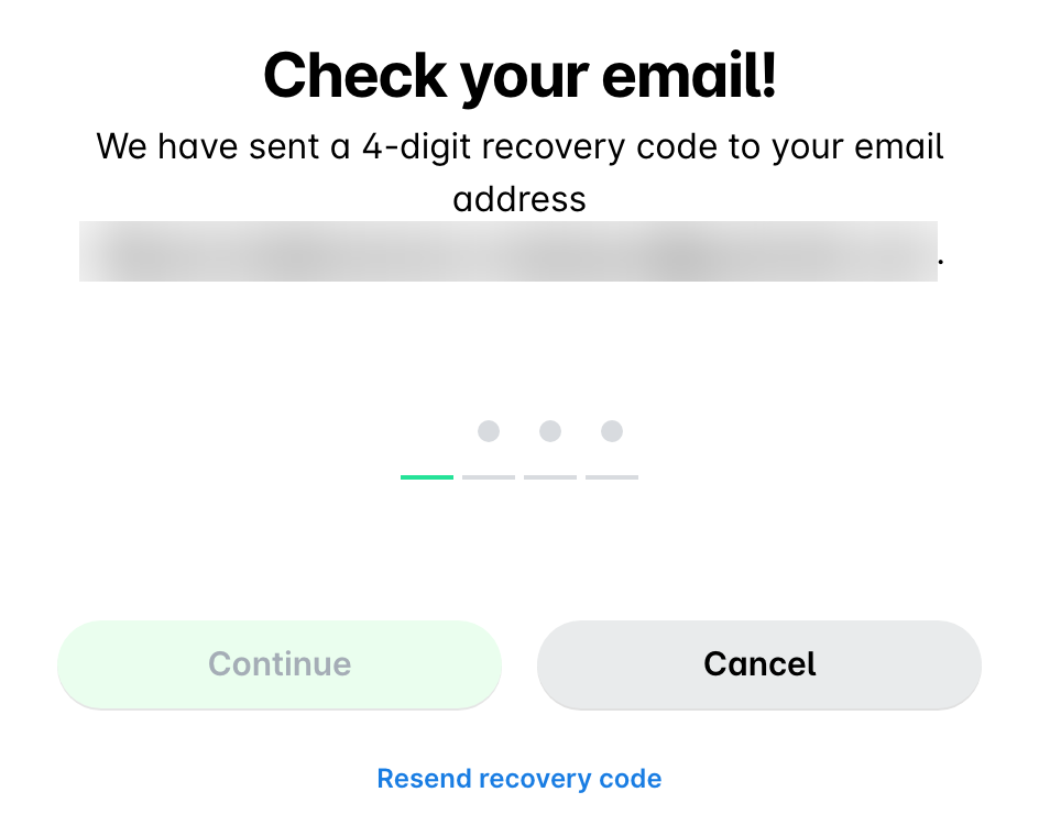 The Check your email! screen asking for the 4-digit recovery code sent to your email address, with Continue, Cancel and Resend recovery code.